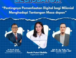 Anggota Komisi I DPR RI Bahas Dunia Digital Sangat Berpengaruh Bagi Masa Depan Milenial