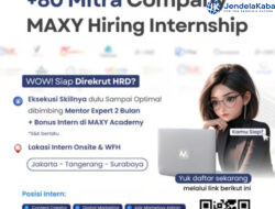 MAXY Academy Berkolaborasi dengan 80 Perusahaan Mitra, Buka Peluang Magang di Berbagai Posisi